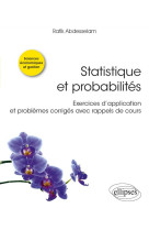 Statistique et probabilites - exercices dapplication et problemes corriges avec rappels de cours