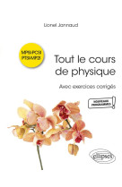 Tout le cours de physique : mpsi-pcsi-ptsi-mp2i avec exercices corriges