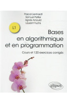 Les bases de l algorithmique et de la programmation - cours et 120 exercices corriges