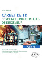 Carnet de td de sciences industrielles de l'ingenieur (sii) : psi et mp