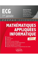 Mathematiques appliquees - informatique  -  prepas ecg 1re annee  -  nouveaux programmes