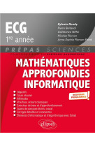 Mathematiques approfondies - informatique  -  prepas ecg 1re annee  -  nouveaux programmes