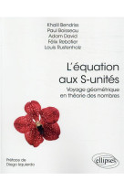 Lequation aux s-unites - voyage geometrique en theorie des nombres