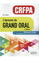 L'epreuve du grand oral : crfpa  -  100 fiches de revision (2e edition)