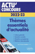 Actu' concours : themes essentiels d'actualite : 2022-2023