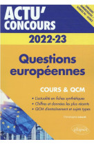 Actu' concours : questions europeennes 2022-2023 : cours et qcm