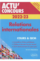 Actu' concours : relations internationales 2022-2023 : cours et qcm