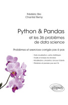 Python et pandas et les 36 problemes de data science : problemes et exercices corriges pas a pas