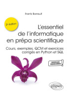 Lessentiel de linformatique en prepa scientifique - cours, exemples, qcm et exercices corriges en py