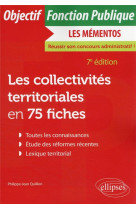 Les collectivites territoriales en 75 fiches (7e edition)