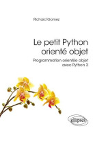 Le petit python oriente objet : programmation orientee objet avec python 3