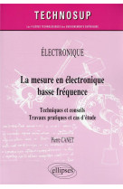 Electronique : la mesure en electronique basse frequence  -  techniques et conseils  -  travaux pratiques