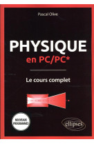 Physique en pc/pc* : le cours complet  -  programme 2022