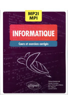 Informatique - mp2i/mpi - cpge 1re et 2e annees - cours et exercices corriges