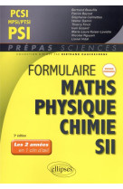 Formulaire mpsi/pcsi/ptsi/psi : maths, physique-chimie, sii nouveaux programmes