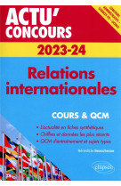 Actu' concours : relations internationales : cours et qcm (edition 2023/2024)