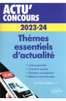 Actu' concours : themes essentiels d'actualite : 2023-2024