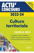 Actu' concours : culture territoriale : cours et qcm (edition 2023/2024)