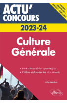 Actu' concours : culture generale : concours (edition 2023/2024)