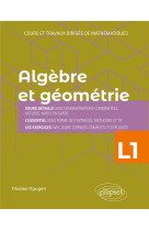 Algebre et geometrie : licence 1re annee  -  cours et travaux diriges de mathematiques