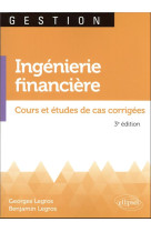 Ingenierie financiere : cours et etudes de cas corrigees