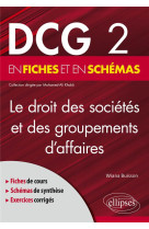 Dcg 2 - le droit des societes et des groupements daffaires en fiches et en schemas