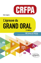 L'epreuve du grand oral : crfa  -  100 fiches de revision (3e edition)