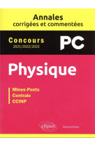 Annales corrigees et commentees : physique pc 2021-2022-2023