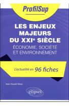 Les enjeux majeurs du xxie siecle : economie, societe et environnement