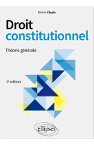 Droit constitutionnel : theorie generale