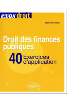 Droit des finances publiques : 40 exercices d'application