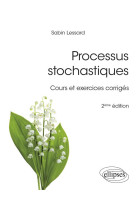 Processus stochastiques : cours et exercices corriges (2e edition)