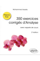 350 exercices corriges d'analyse : avec rappels de cours (2e edition)