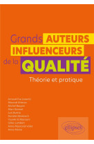 Grands auteurs et influenceurs de la qualite - theorie et pratique