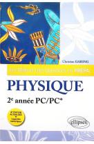 Les mille et une questions en prepa : physique : 2e annee pc/pc* (4e edition)