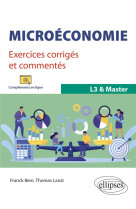 Microeconomie : exercices corriges et commentes  -  l3 et master