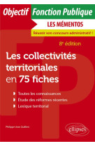 Les collectivites territoriales en 75 fiches (8e edition)