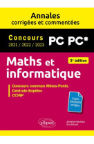 Maths et informatique : pc-pc* -  annales corrigees et commentees  -  concours 2021/2022/2023