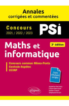 Maths et informatique : psi  -  annales corrigees et commentees  -  concours 2021/2022/2023