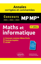 Maths et informatique : mp-mp*  -  annales corrigees et commentees  -  concours 2021/2022/2023