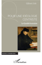 Pour une ideologie centriste  -  la qualite humaine