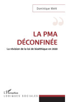 La pma deconfinee  -  la revision de la loi de bioethique en 2020