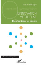 L'innovation vertueuse : l'economie par les valeurs