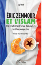 Eric zemmour et l'islam : analyse et deconstruction d'un discours teinte de manipulation