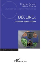 Declin(s) : chronique de notre fin annoncee