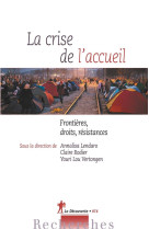 La crise de l'accueil  -  frontieres, droits, resistances