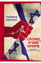 L'echec d'une utopie : une histoire des gauches en israel