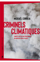 Criminels climatiques : enquete sur les multinationales qui brulent notre planete