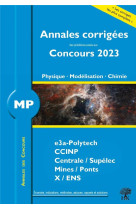 Annales des concours : annales corrigees des problemes poses aux concours 2023 : mp physique, modelisation et chimie