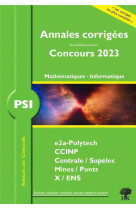 Annales des concours : annales corrigees des problemes poses aux concours 2023 : psi mathematiques et informatique